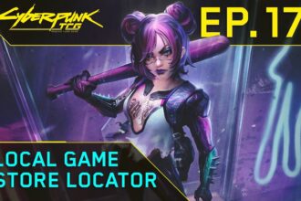 Cyberpunk TCG – Cyberdeck Podcast Episode 17: Local Game Store Locator