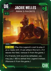 Cyberpunk TCG - Jackie Welles: Mama's Favorite, gruene Legend aus Welcome to Night City (Quelle: offizielle Kartendatenbank cyberpunktcg.com / netdeck.gg)